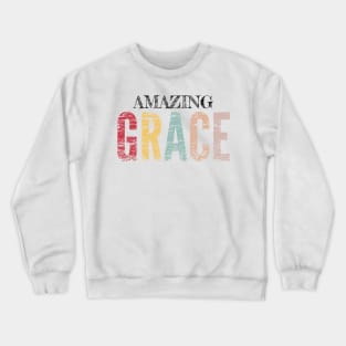 Amazing Grace christian gift Crewneck Sweatshirt